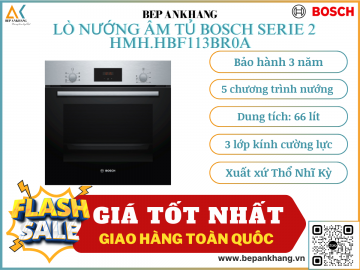 Lò nướng ân tủ Bosch serie 2 HBF113BR0A - Nhập Khẩu Thổ Nhĩ Kỳ
